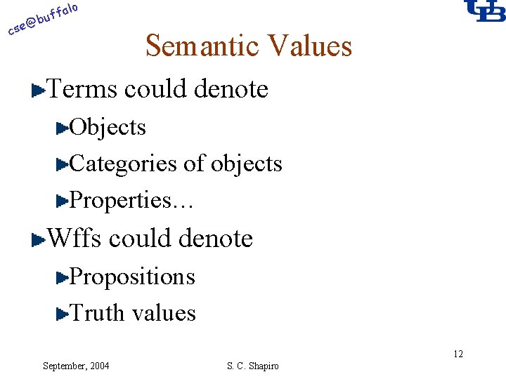 alo @ cse f buf Semantic Values Terms could denote Objects Categories of objects