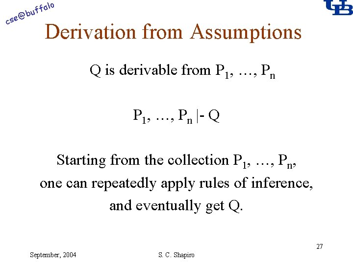 alo @ cse f buf Derivation from Assumptions Q is derivable from P 1,