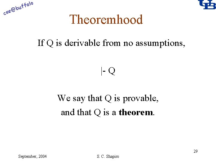 alo @ cse f buf Theoremhood If Q is derivable from no assumptions, |-