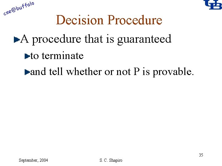 alo @ cse f buf Decision Procedure A procedure that is guaranteed to terminate