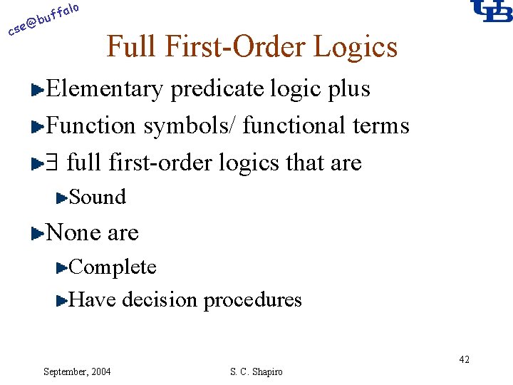 alo @ cse f buf Full First-Order Logics Elementary predicate logic plus Function symbols/