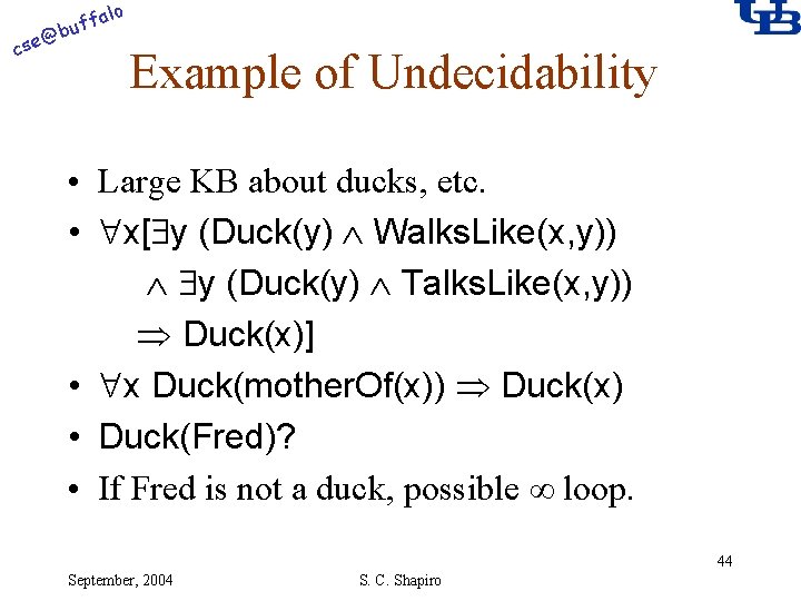 alo @ cse f buf Example of Undecidability • Large KB about ducks, etc.