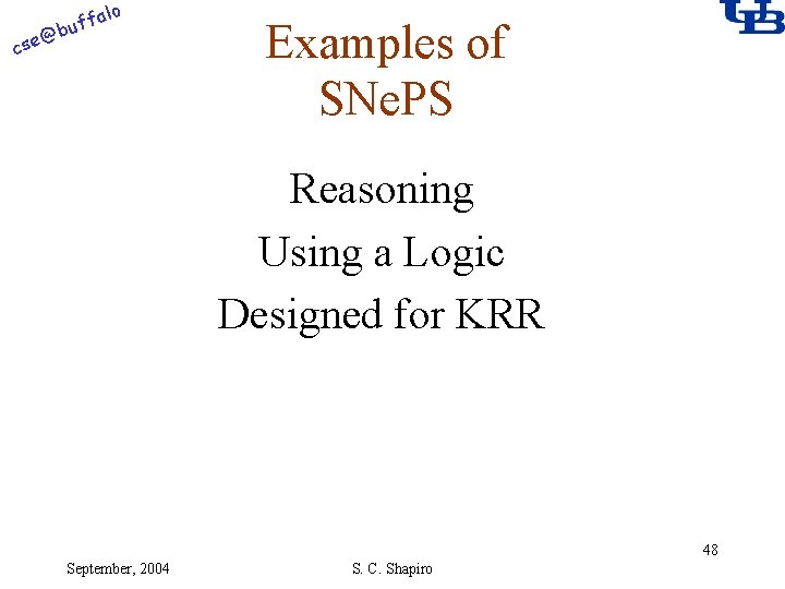 alo @ cse f buf Examples of SNe. PS Reasoning Using a Logic Designed