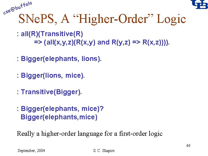alo @ cse f buf SNe. PS, A “Higher-Order” Logic : all(R)(Transitive(R) => (all(x,