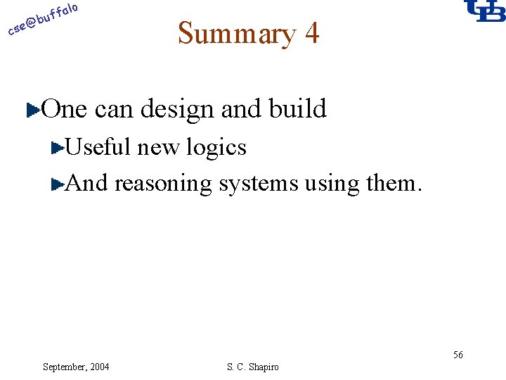alo @ cse f buf Summary 4 One can design and build Useful new