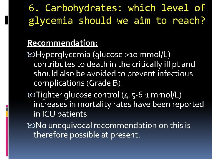 6. Carbohydrates: which level of glycemia should we aim to reach? Recommendation: Hyperglycemia (glucose