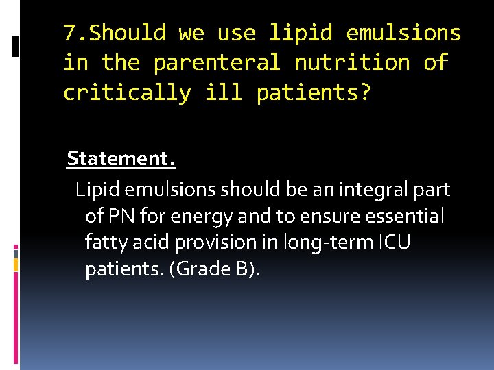 7. Should we use lipid emulsions in the parenteral nutrition of critically ill patients?