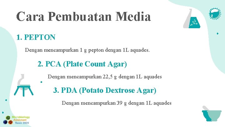 Cara Pembuatan Media 1. PEPTON Dengan mencampurkan 1 g pepton dengan 1 L aquades.