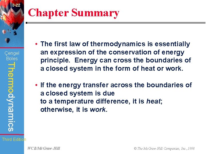 3 -22 Çengel Boles Chapter Summary Thermodynamics • The first law of thermodynamics is