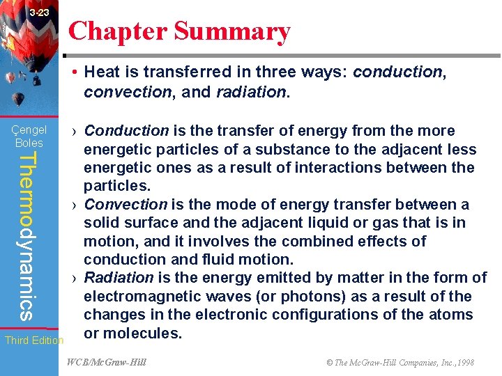 3 -23 Chapter Summary • Heat is transferred in three ways: conduction, convection, and