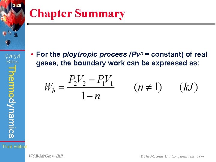3 -26 Çengel Boles Chapter Summary Thermodynamics • For the ploytropic process (Pvn =