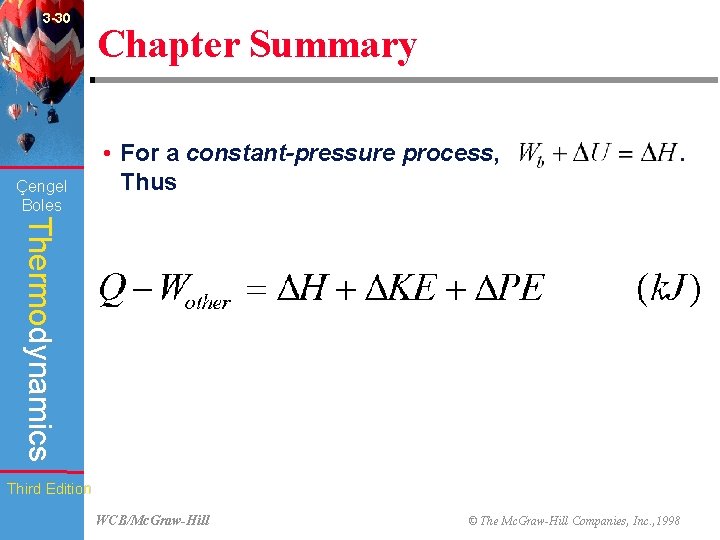 3 -30 Çengel Boles Chapter Summary • For a constant-pressure process, Thus Thermodynamics Third