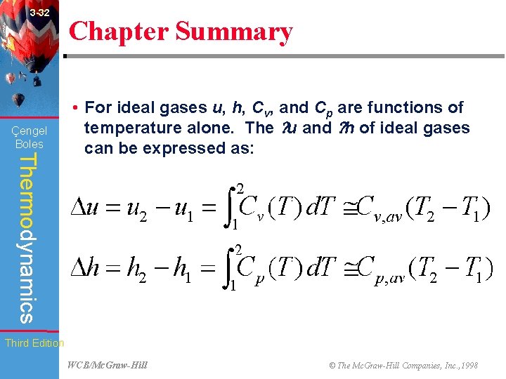 3 -32 Çengel Boles Chapter Summary Thermodynamics • For ideal gases u, h, Cv,