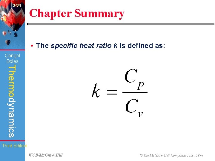 3 -34 Chapter Summary • The specific heat ratio k is defined as: Çengel