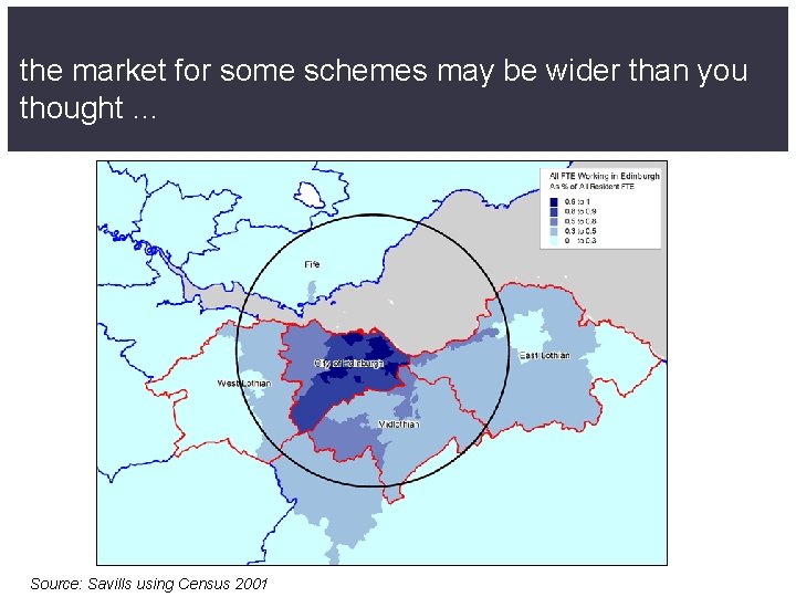 the market for some schemes may be wider than you thought … Source: Savills