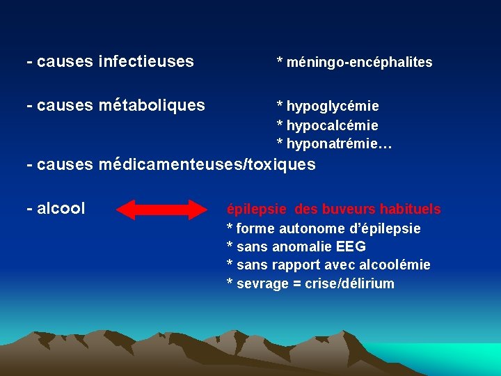 - causes infectieuses * méningo-encéphalites - causes métaboliques * hypoglycémie * hypocalcémie * hyponatrémie…