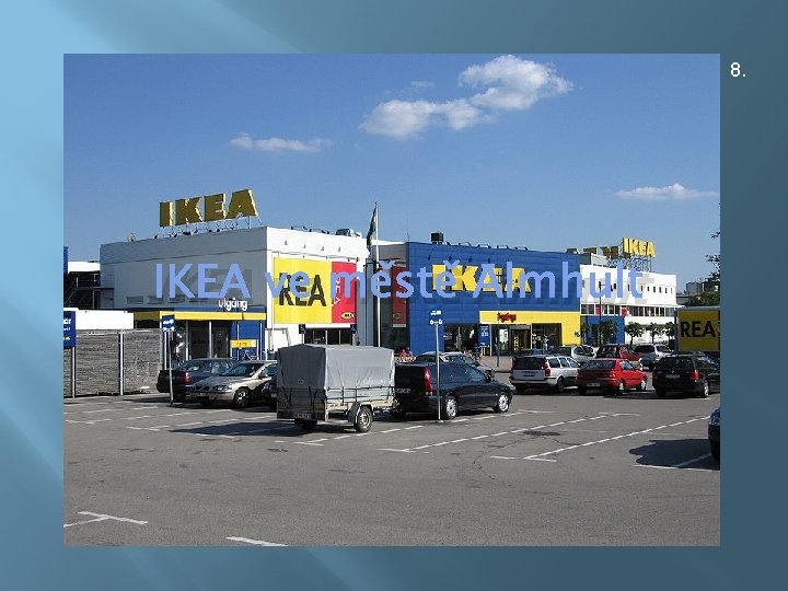 8. IKEA ve městě Älmhult 