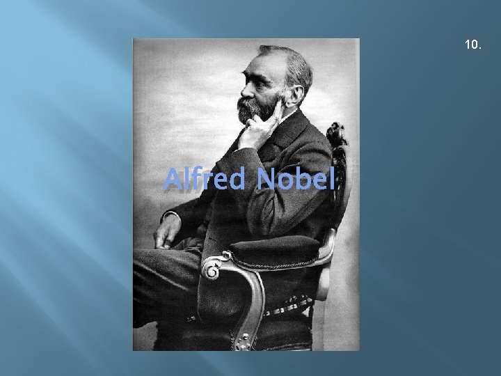 10. Alfred Nobel 