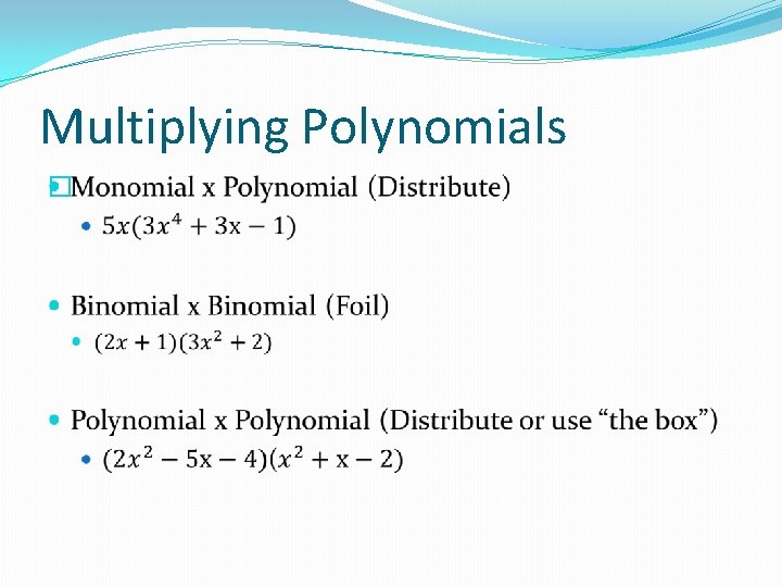 Multiplying Polynomials � 