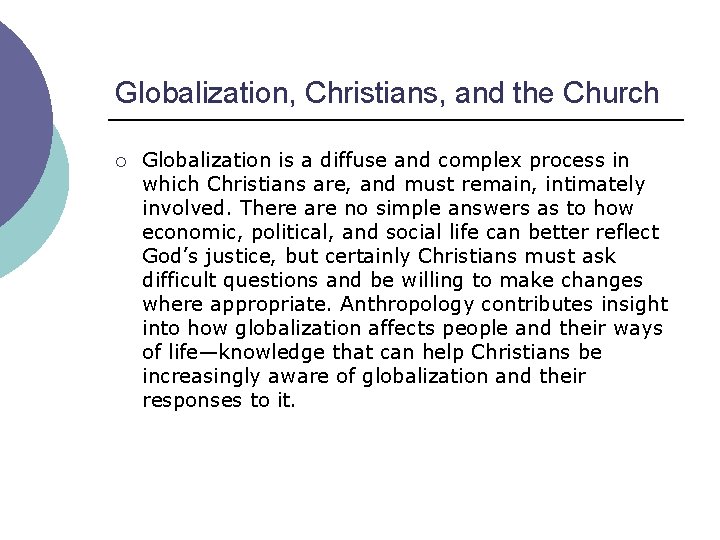 Globalization, Christians, and the Church ¡ Globalization is a diffuse and complex process in