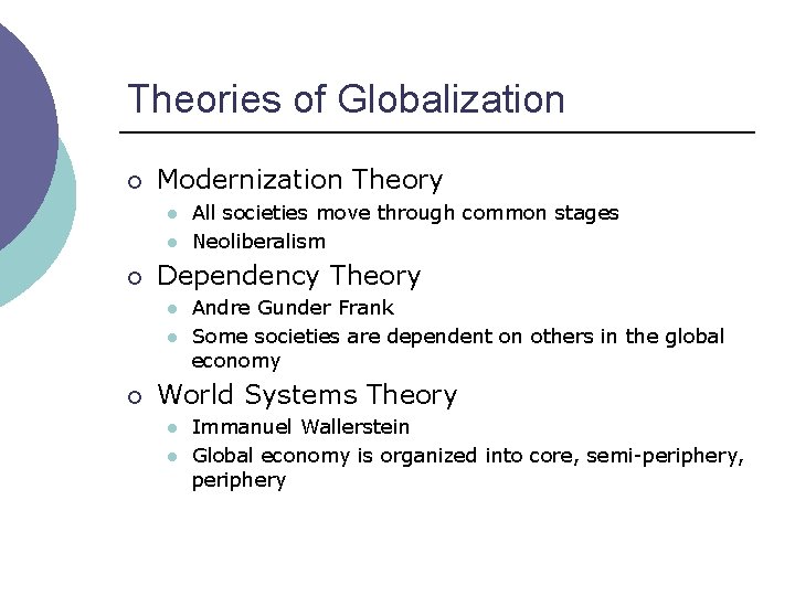 Theories of Globalization ¡ Modernization Theory l l ¡ Dependency Theory l l ¡