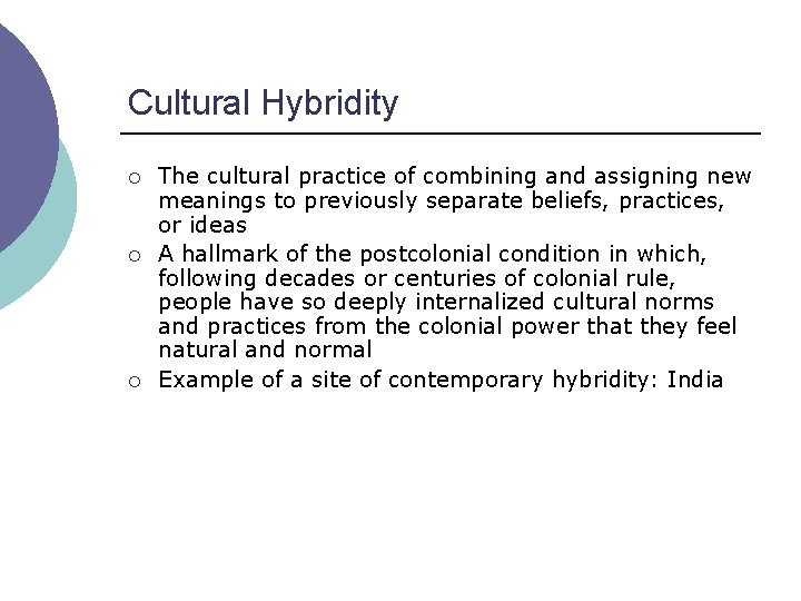 Cultural Hybridity ¡ ¡ ¡ The cultural practice of combining and assigning new meanings