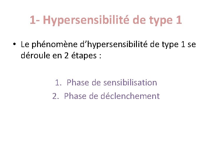 1 - Hypersensibilité de type 1 • Le phénomène d’hypersensibilité de type 1 se