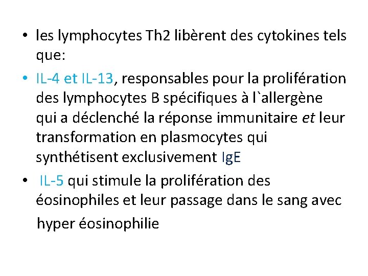  • les lymphocytes Th 2 libèrent des cytokines tels que: • IL-4 et