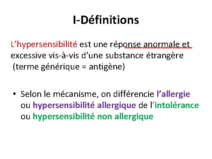 I-Définitions L’hypersensibilité est une réponse anormale et excessive vis-à-vis d’une substance étrangère (terme générique