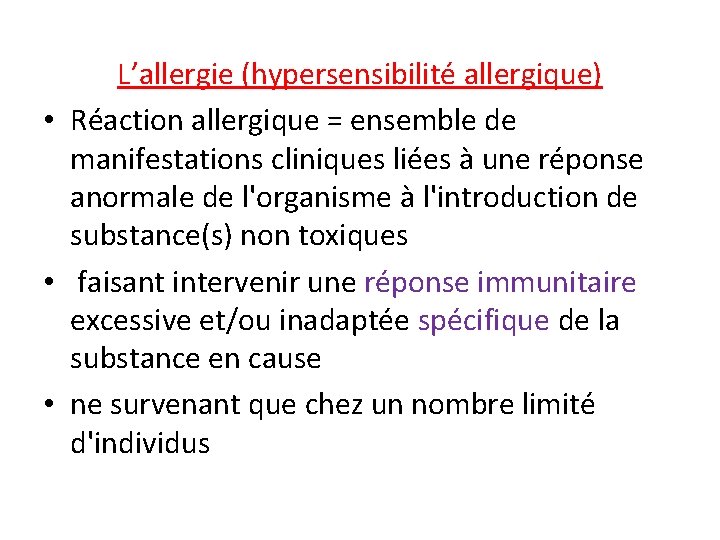 L’allergie (hypersensibilité allergique) • Réaction allergique = ensemble de manifestations cliniques liées à une