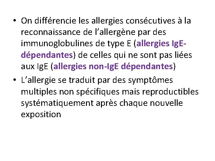  • On différencie les allergies consécutives à la reconnaissance de l’allergène par des