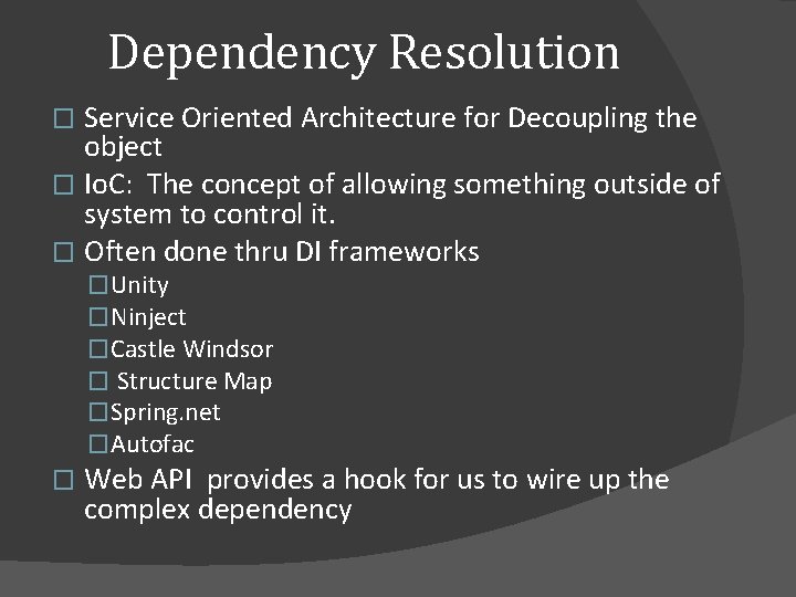 Dependency Resolution Service Oriented Architecture for Decoupling the object � Io. C: The concept Dependency Resolution Service Oriented Architecture for Decoupling the object � Io. C: The concept