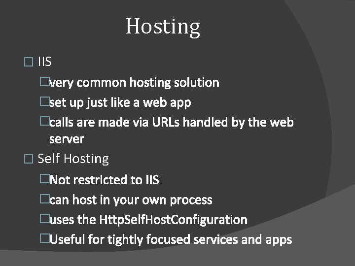 Hosting � IIS � � Self Hosting � � Hosting � IIS � � Self Hosting � �