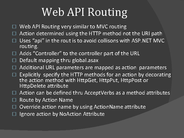 Web API Routing � � � Web API Routing very similar to MVC routing Web API Routing � � � Web API Routing very similar to MVC routing