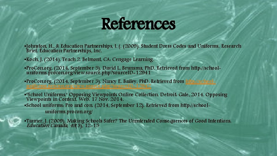 References • Johnston, H. , & Education Partnerships, I. (. (2009). Student Dress Codes