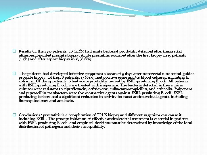 � Results Of the 1339 patients, 28 (2. 1%) had acute bacterial prostatitis detected