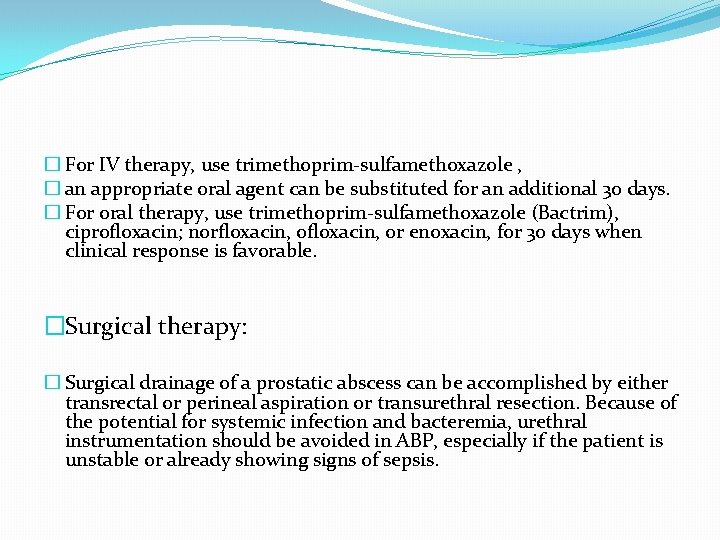 � For IV therapy, use trimethoprim-sulfamethoxazole , � an appropriate oral agent can be