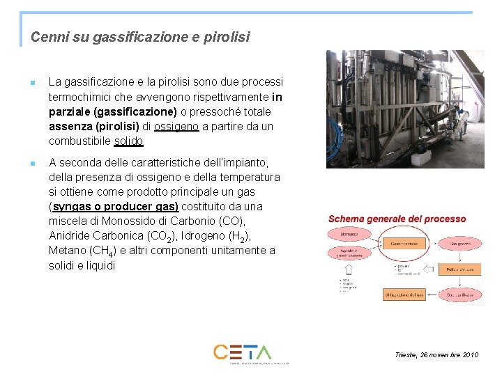 Cenni su gassificazione e pirolisi n La gassificazione e la pirolisi sono due processi