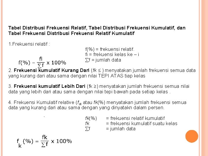 Tabel Distribusi Frekuensi Relatif, Tabel Distribusi Frekuensi Kumulatif, dan Tabel Frekuensi Distribusi Frekuensi Relatif