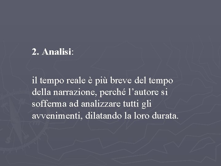 LEZIONE 2 – FABULA E INTRECCIO Il ritmo narrativo 2. Analisi: il tempo reale