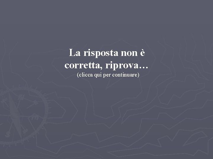 LEZIONE 2 – FABULA E INTRECCIO La risposta non è corretta, riprova… (clicca qui