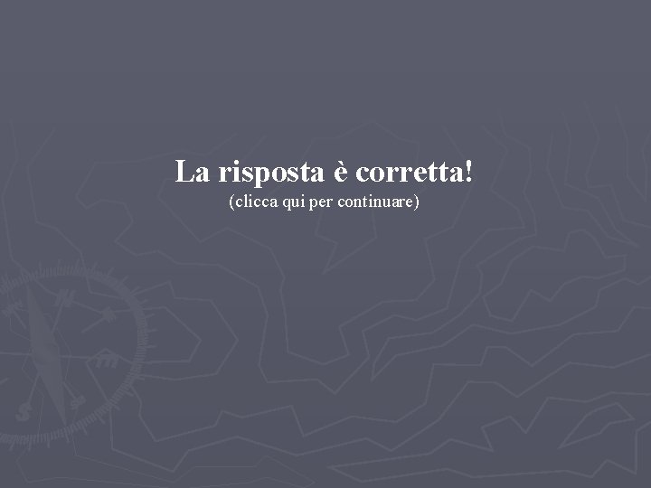 LEZIONE 2 – FABULA E INTRECCIO La risposta è corretta! (clicca qui per continuare)