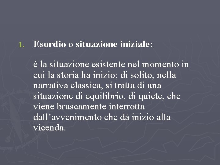 LEZIONE 2 – FABULA E INTRECCIO 1. La struttura della fabula Esordio o situazione