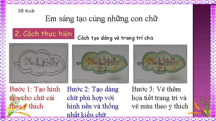 Mĩ thuật Em sáng tạo cùng những con chữ 2. Cách thực hiện Cách