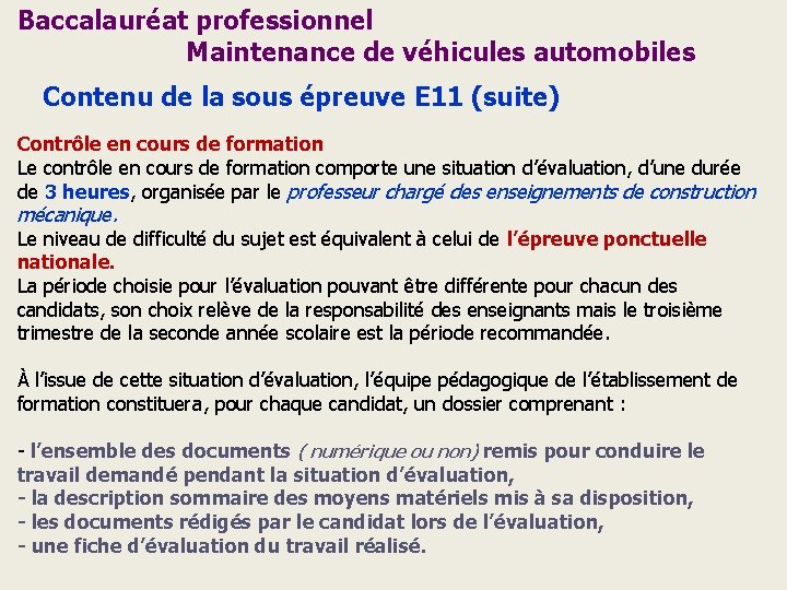 Baccalauréat professionnel Maintenance de véhicules automobiles Contenu de la sous épreuve E 11 (suite)