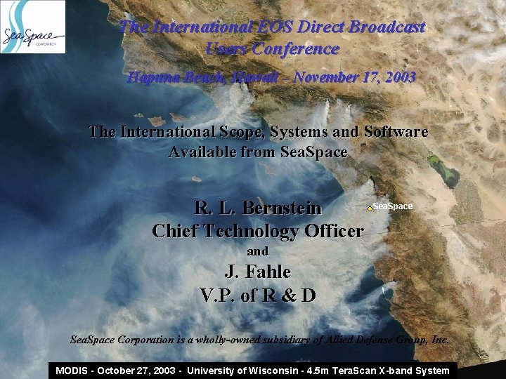 The International EOS Direct Broadcast Users Conference Hapuna Beach, Hawaii – November 17, 2003