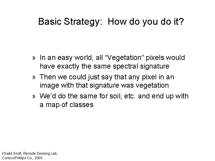 Basic Strategy: How do you do it? » In an easy world, all “Vegetation”