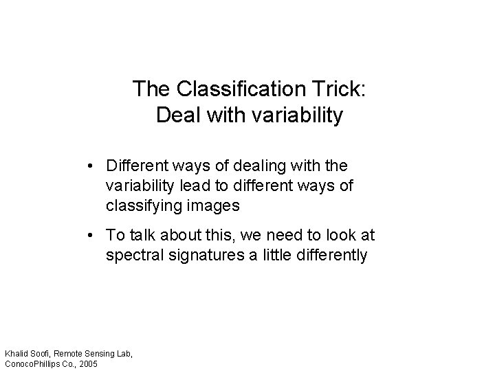 The Classification Trick: Deal with variability • Different ways of dealing with the variability