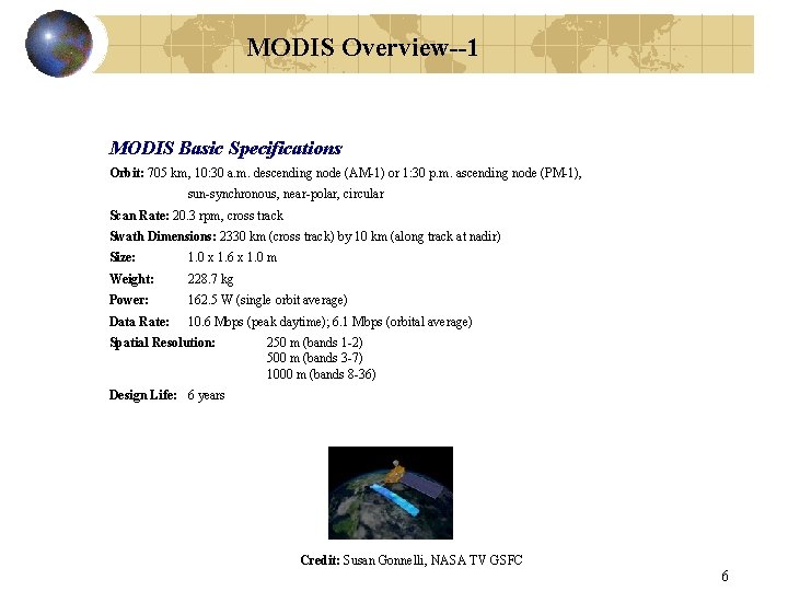 MODIS Overview--1 MODIS Basic Specifications Orbit: 705 km, 10: 30 a. m. descending node