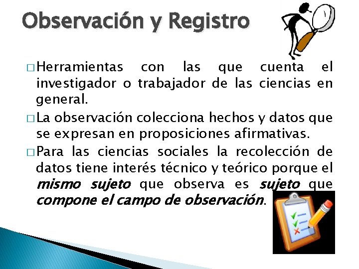 Observación y Registro � Herramientas con las que cuenta el investigador o trabajador de